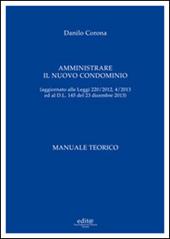 Amministrare il nuovo condominio. Manuale teorico