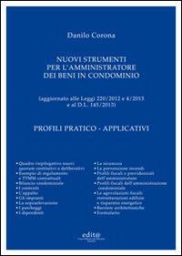 Nuovi strumenti per l'amministrazione dei beni in condominio. Profili pratico-applicativi - Danilo Corona - Libro Edita Casa Editrice & Libraria 2014, Studi e approfondimenti scientifici | Libraccio.it