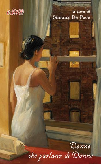 Donne che parlano di donne  - Libro Edita Casa Editrice & Libraria 2015, InEdit@ | Libraccio.it