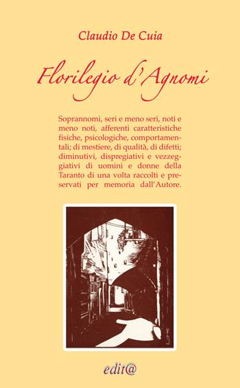 Florilegio d'agnomi - Claudio De Cuia - Libro Edita Casa Editrice & Libraria 2015, Tradizioni & folklore | Libraccio.it