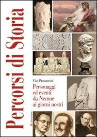 Percorsi di storia. Personaggi ed eventi da Nerone ai giorni nostri - Vito Procaccini - Libro Edizioni del Rosone 2011, Reporter storia | Libraccio.it