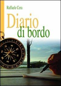 Diario di bordo - Raffaele Cera - Libro Edizioni del Rosone 2011, Società e... cultura | Libraccio.it