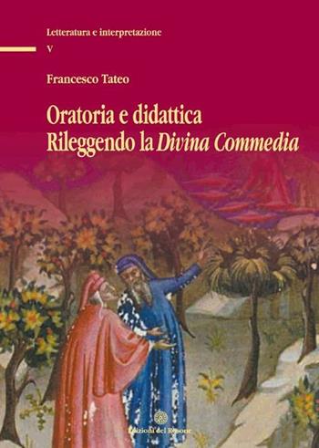 Oratoria e didattica rileggendo la Divina Commedia - Francesco Tateo - Libro Edizioni del Rosone 2012, Letteratura e interpretazione | Libraccio.it