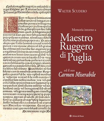 Memoria intorno a maestro Ruggero di Puglia ed il suo Carmen Miserabile - Walter Scudero - Libro Edizioni del Rosone 2012 | Libraccio.it
