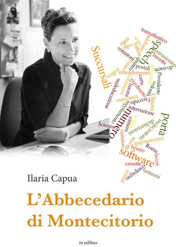 L' abbecedario di Montecitorio. La Camera dei Deputati in un surreale dizionario dalla A alla Z - Ilaria Capua - Libro in edibus 2016, Narrativa | Libraccio.it