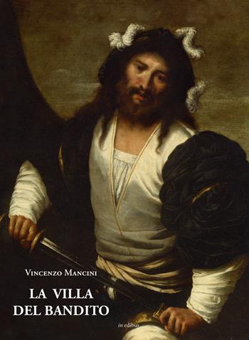 La villa del bandito - Vincenzo Mancini - Libro in edibus 2016, Le guide | Libraccio.it