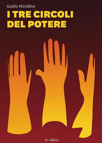 I tre circoli del potere. Nuova ediz. - Guido Mondino - Libro in edibus 2020 | Libraccio.it