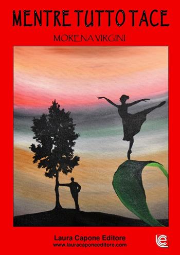 Mentre tutto tace - Morena Virgini - Libro Laura Capone Editore 2017 | Libraccio.it