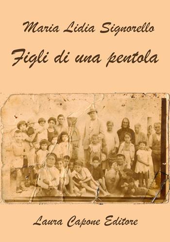 Figli di una pentola - Maria Lidia Signorello - Libro Laura Capone Editore 2019 | Libraccio.it