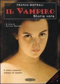 Il vampiro. Storia vera - Franco Mistrali - Libro Keres Edizioni 2011, Il labirinto delle lamie | Libraccio.it