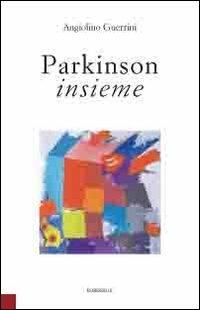Parkinson insieme - Angiolino Guerrini - Libro Bordeaux 2013 | Libraccio.it