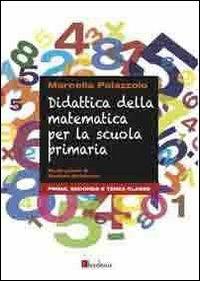 Didattica della matematica per la scuola primaria. Prima, seconda e terza classe - Marcella Palazzolo - Libro Bordeaux 2013 | Libraccio.it