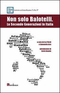 Non solo Balotelli. Le seconde generazioni in Italia  - Libro Bordeaux 2013 | Libraccio.it