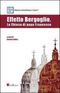 Effetto Bergoglio. La Chiesa di papa Francesco  - Libro Bordeaux 2014 | Libraccio.it