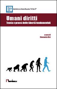 Umani diritti. Teoria e prassi delle libertà fondamentali  - Libro Bordeaux 2015 | Libraccio.it