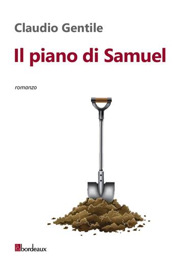 Il piano di Samuel - Claudio Gentile - Libro Bordeaux 2015 | Libraccio.it