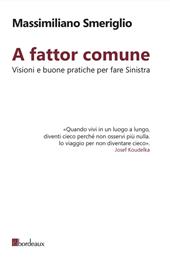 A fattor comune. Visioni e buone pratiche per fare sinistra