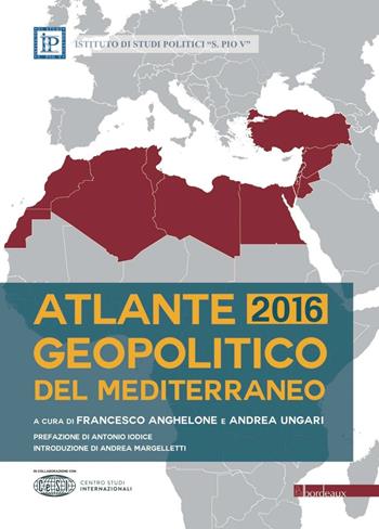 Atlante geopolitico del Mediterraneo 2016  - Libro Bordeaux 2016 | Libraccio.it