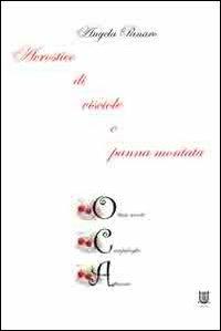 Acrostico di visciole e panna montata - Angela Panaro - Libro Arpeggio Libero 2011, Armonia di parole | Libraccio.it