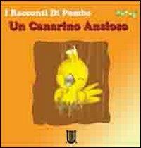 Un canarino ansioso. I racconti di Pombo - Amelia Gorì - Libro Arpeggio Libero 2011, Piccoli lettori | Libraccio.it