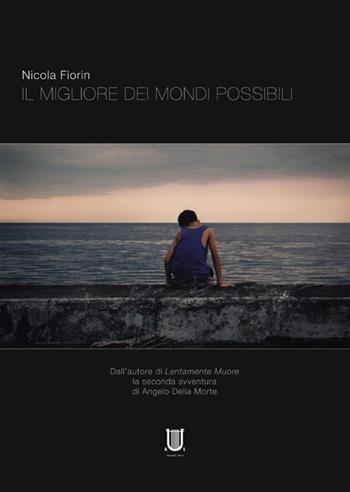Il migliore dei mondi possibili - Nicola Fiorin - Libro Arpeggio Libero 2013, Necatrix | Libraccio.it