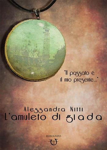 L' amuleto di giada - Alessandra Nitti - Libro Arpeggio Libero 2014, Vespertilio | Libraccio.it