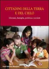 Cittadini della terra e del cielo. Giovani, famiglia, politica e società  - Libro Mazziana 2012, Paideia duemila | Libraccio.it