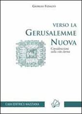 Verso la Gerusalemme nuova. Considerazioni sulla vita eterna