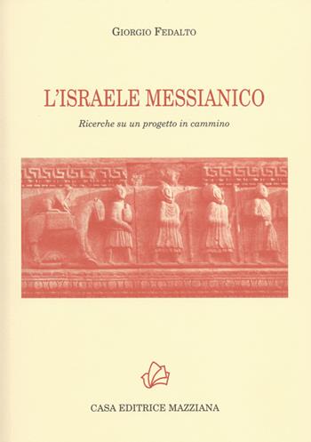 L' Israele messicano. Ricerche su un progetto in cammino - Giorgio Fedalto - Libro Mazziana 2015 | Libraccio.it