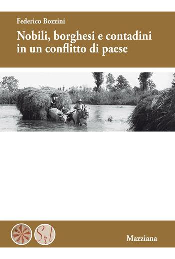 Nobili, borghesi e contadini in un conflitto di paese. Nuova ediz. - Federico Bozzini - Libro Mazziana 2016, Serie a ruota libera | Libraccio.it