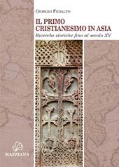 Il primo cristianesimo in Asia. Ricerche storiche fino al secolo XV