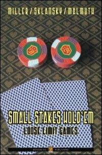 Small stakes hold'em. Loose limit games. Ediz. italiana - Ed Miller, David Sklansky, Mason Malmuth - Libro Boogaloo Publishing 2008, Poker | Libraccio.it