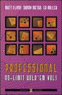 Professional no limit hold'em. Ediz. italiana. Vol. 1 - Matt Flynn, Sunny Metha, Ed Miller - Libro Boogaloo Publishing 2008, Poker | Libraccio.it