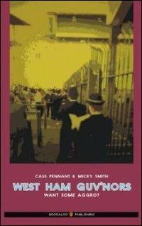 West Ham Guv'nors. Ediz. italiana - Cass Pennant, Micky Smith - Libro Boogaloo Publishing 2004 | Libraccio.it
