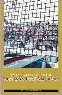 England's hooligan army. Ediz. italiana - Cass Pennant, Andy Nicholls - Libro Boogaloo Publishing 2007 | Libraccio.it