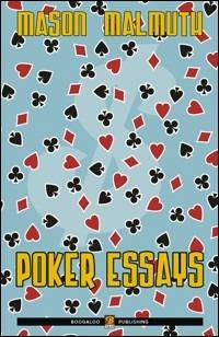 Poker essays - Mason Malmuth - Libro Boogaloo Publishing 2011, Poker | Libraccio.it