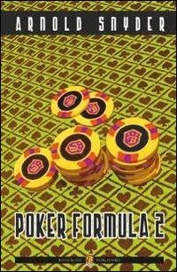 Poker formula 2 - Arnold Snyder - Libro Boogaloo Publishing 2011, Poker | Libraccio.it