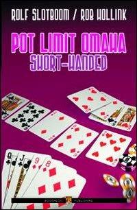 Pot-limit omaha. Short-handed. Ediz. italiana - Rolf Slotboom, Rob Hollink - Libro Boogaloo Publishing 2012, Poker | Libraccio.it