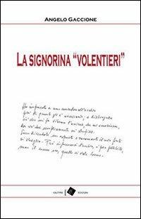 La signorina «Volentieri» - Angelo Gaccione - Libro Oltre Edizioni 2013, Edeia | Libraccio.it