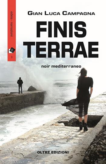 Finis terrae - Gian Luca Campagna - Libro Oltre Edizioni 2016, Edeia | Libraccio.it