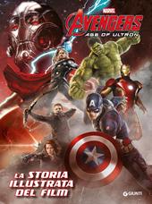 The Avengers. Age of Ultron. La storia illustrata del film