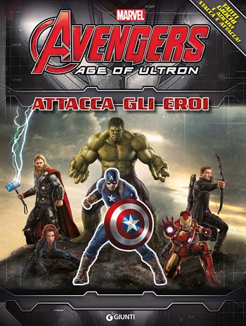 The Avengers. Age of Ultron. Attacca gli eroi  - Libro Marvel Libri 2015, Attacca gli eroi | Libraccio.it