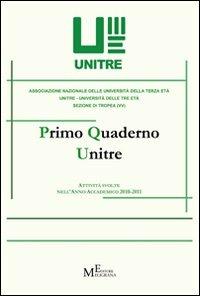 Primo quaderno Unitre. Attività svolte nell'anno accademico 2010-2011  - Libro Meligrana Giuseppe Editore 2012, Fuori collana | Libraccio.it