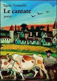 Le cantate - Egidio Tomasello - Libro Meligrana Giuseppe Editore 2012, Pi greco | Libraccio.it