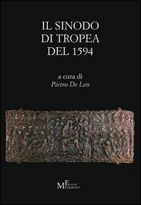 Il Sinodo di Tropea del 1594. Testo latino a fronte  - Libro Meligrana Giuseppe Editore 2013, Tropiensia | Libraccio.it