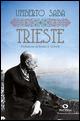 Trieste - Umberto Saba - Libro Mgs Press 2015 | Libraccio.it