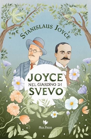 Joyce nel giardino di Svevo-Joyce in Svevo's garden - Stanislaus Joyce - Libro Mgs Press 2025 | Libraccio.it