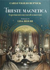 Trieste magnetica. Esperimenti con i tavoli semoventi