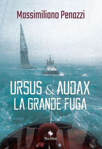 Ursus & Audax. La grande fuga - Massimiliano Penazzi - Libro Mgs Press 2020 | Libraccio.it