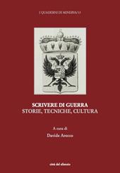 Scrivere di guerra. Storie, tecniche, cultura